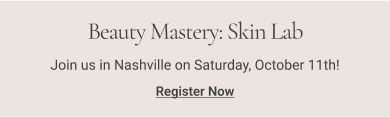 Beauty Mastery: Skin Lab Join us! Register Now